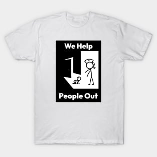 We Help People Out T-Shirt